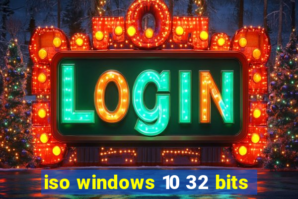 iso windows 10 32 bits